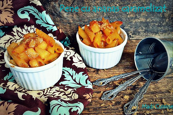 Penne cu ananas caramelizat