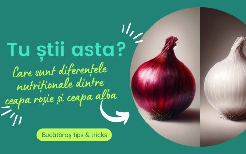 Tu știi care sunt diferențele nutriționale între ceapa roșie și ceapa albă?